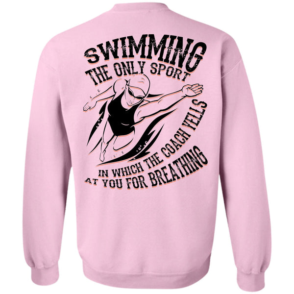 I Love Swimming T Shirt, Swimming The Only Sport Sweatshirt