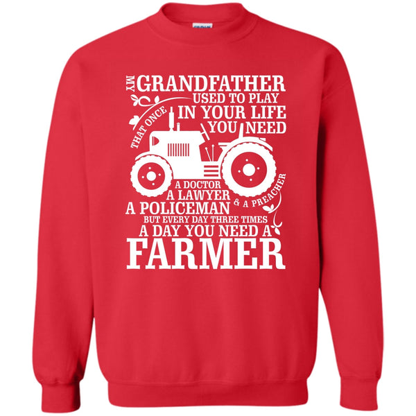 A Day You Need A Farmer T Shirt, Farming Grandfather Sweatshirt