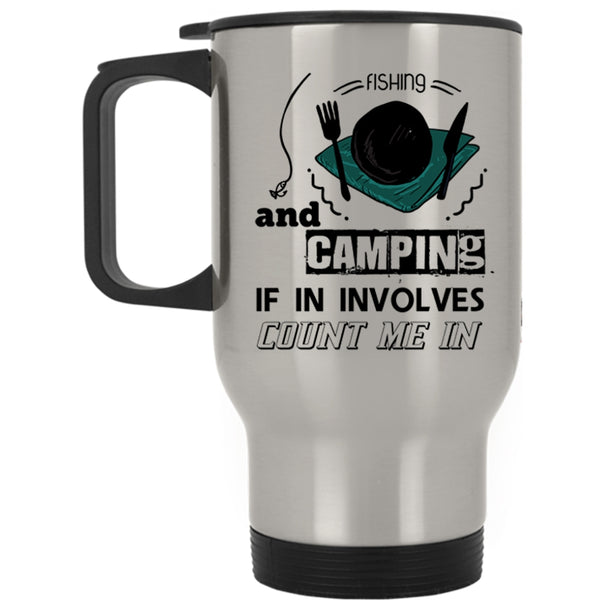 Count Me In Travel Mug, Fishing And Camping Mug