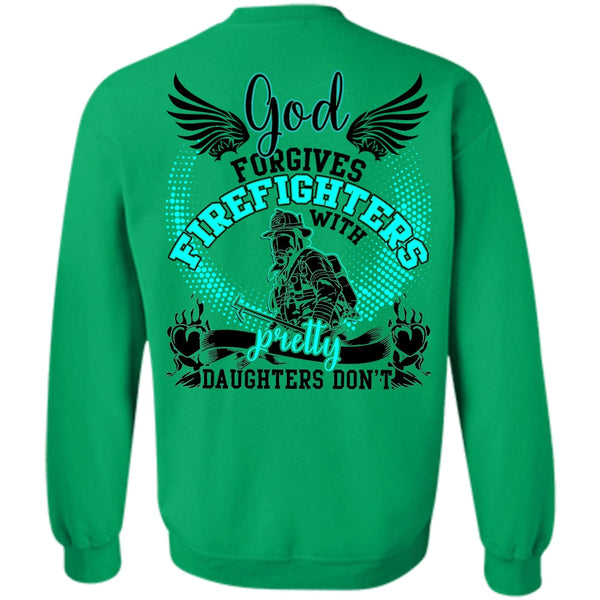 I Love Firefighter T Shirt, God Forgives Firefighters Sweatshirt