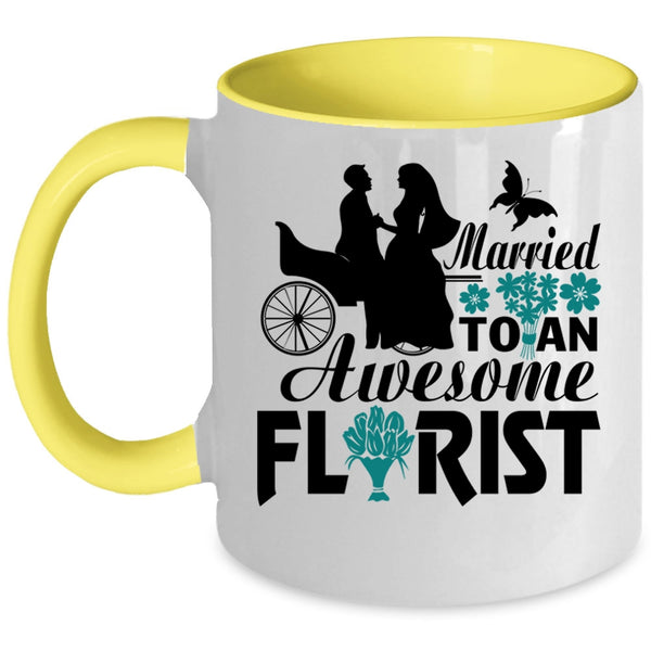 I Love My Florist Coffee Mug, Married To An Awesome Florist Accent Mug