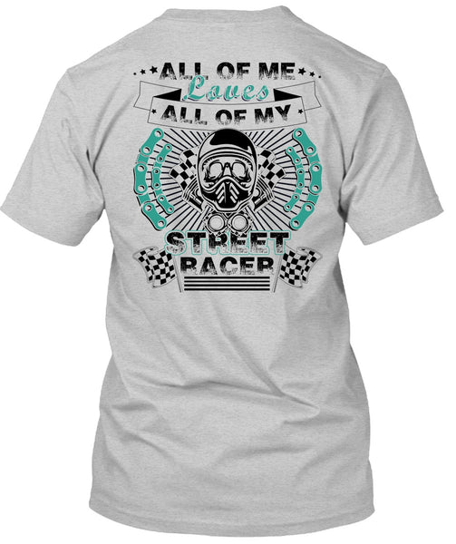 All Of My Street Racer T Shirt, I Love Biker T Shirt