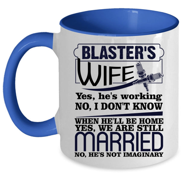 Cool Gift For Blaster's Wife Coffee Mug, Blaster's Wife Accent Mug