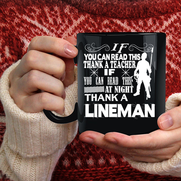 If You Can Read This At Night Coffee Mug, Thank A Lineman Coffee Cup
