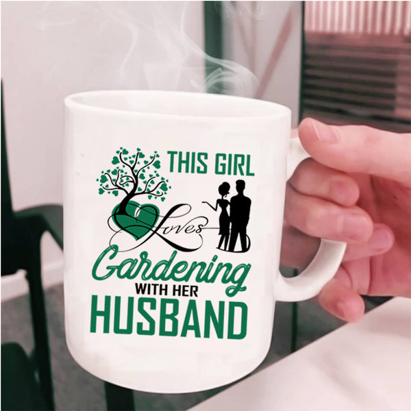 Cute Love Coffee Mug, This Girl Loves Gardening With Her Husband Cup