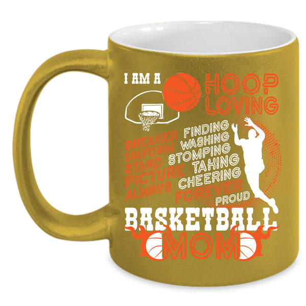 I Am A Hoop Loving Coffee Mug, Proud Basketball Mom Coffee Cup