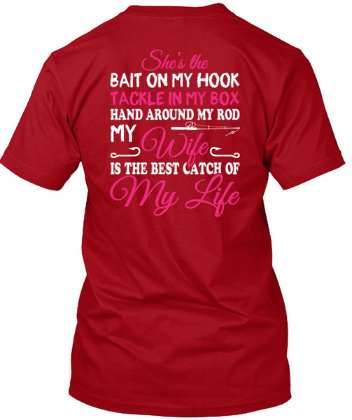 The Best Catch Of My Life T Shirt, Hand Around My Rod T Shirt