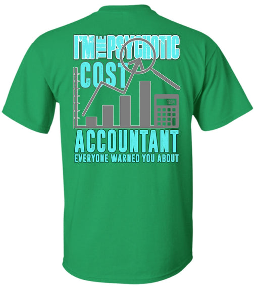 I'm The Psychotic Cost Accountant T Shirt, I Love Accountant T Shirt