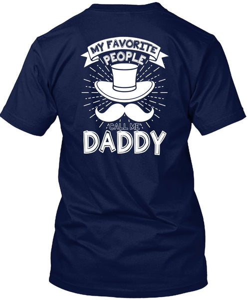 My Favorire People Call Me Daddy T Shirt, Being A Papa T Shirt