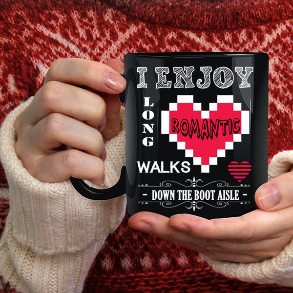 I Enjoy Long Romantic Walks Down The Boot Coffee Mug, Cute Coffee Cup