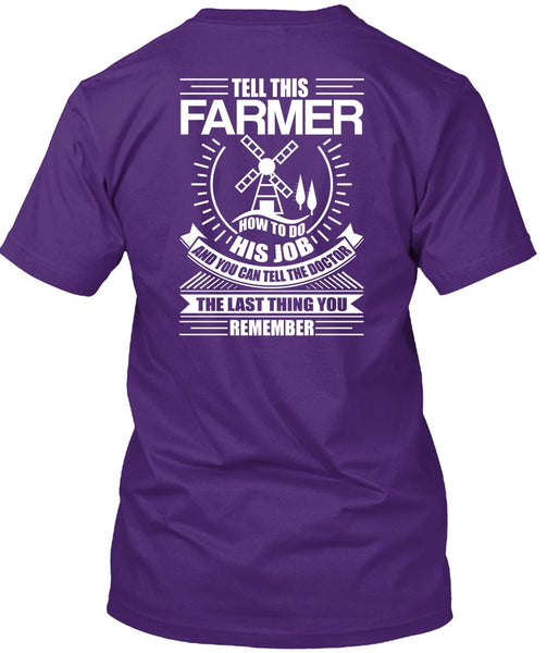 Tell This Farmer How To Do His Job T Shirt, Being A Farmer T Shirt