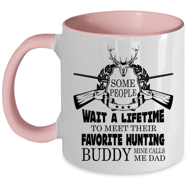 Mine Calls Me Dad Coffee Mug, My Favorite Hunting Buddy Accent Mug