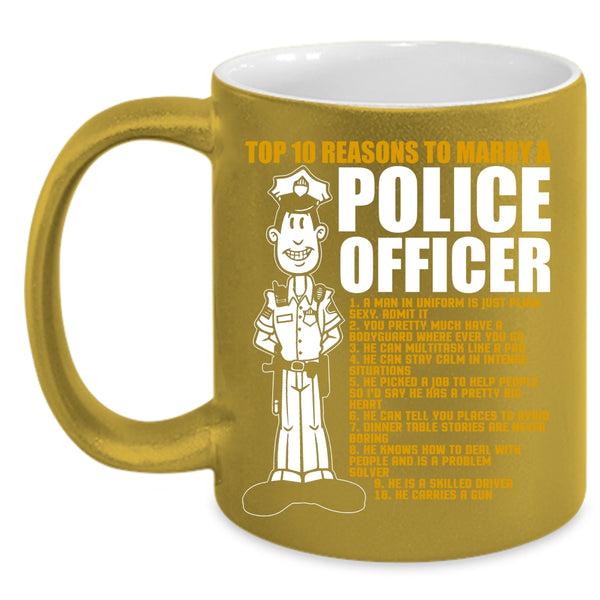 Top 10 Reasons To Marry Police Officer Coffee Mug, Cute Married Coffee Cup