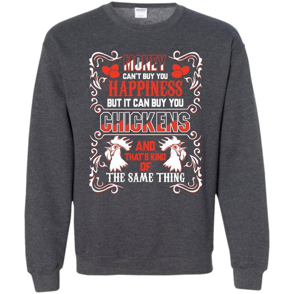 It Can Buy You Chickens T Shirt, Coolest Chickens Lover Sweatshirt
