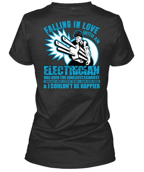 Falling In Love With An Electrician T Shirt, Being An Electrician T Shirt