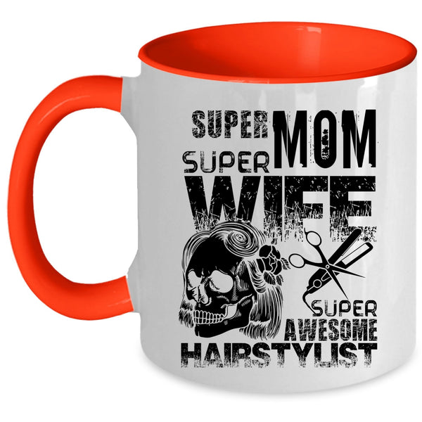 Cute Gift For My Daughter Coffee Mug, Mom Wife Awesome Hairstylist Accent Mug