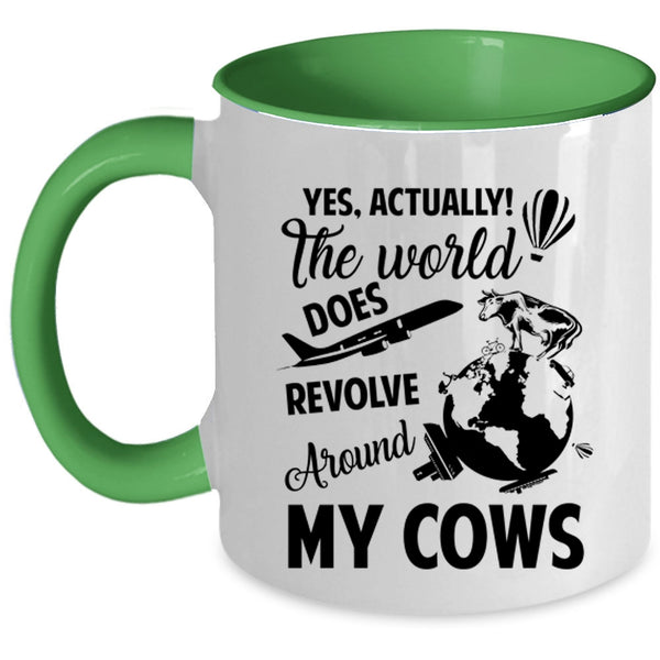 Cute Coffee Mug, The World Does Revolve Around My Cows Accent Mug