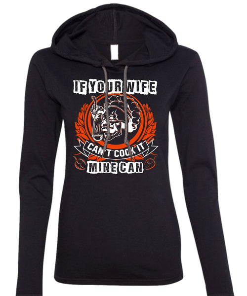 If You Wife Can't Cook It Mine Can T Shirt, Being A Chef T Shirt (Anvil Ladies Ringspun Hooded)