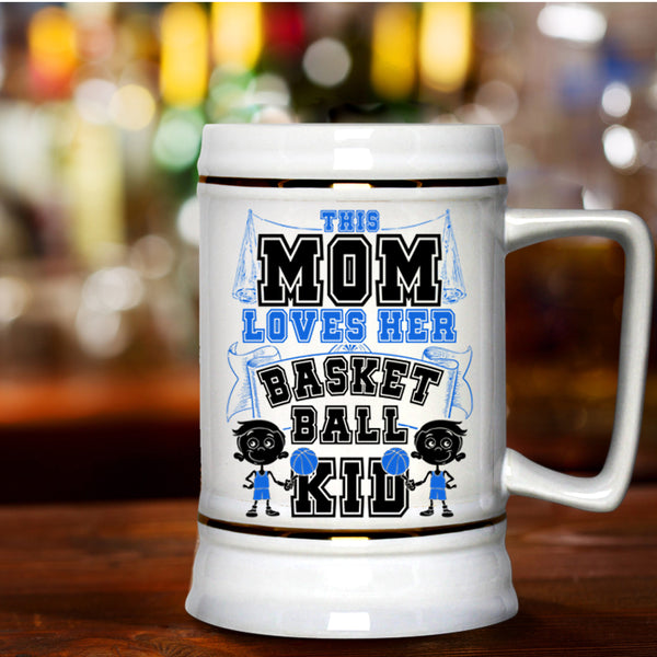 Cute Gift For Mother's Day Beer Stein 22oz, This Mom Loves Her Basketball Kid Beer Mug