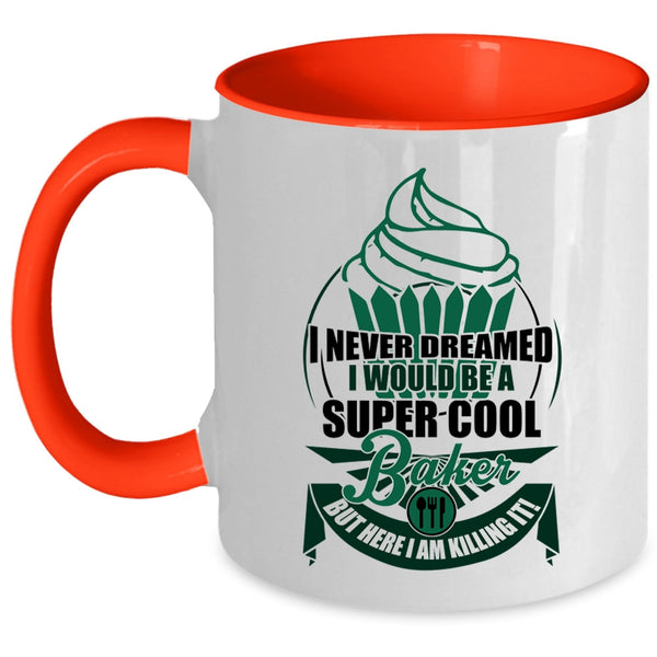 Cute Gift For Baker Coffee Mug, I Would Be A Cool Baker Accent Mug
