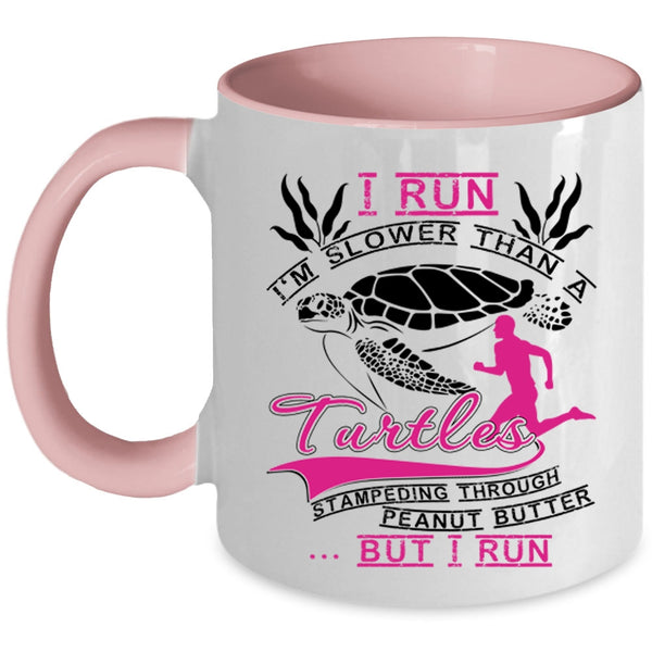 Funny Runners Coffee Mug, I Run I'm Slower Than A Turtles Accent Mug