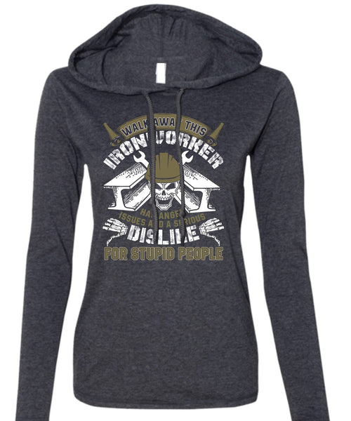 Walk Away This Ironworker T Shirt, Being A Dad T Shirt (Anvil Ladies Ringspun Hooded)