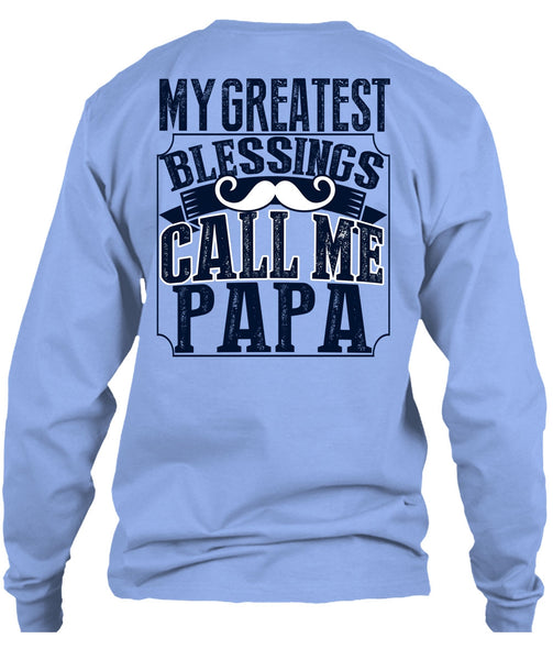 My Greatest Blessings Call Me Papa T Shirt, I Love Daddy T Shirt