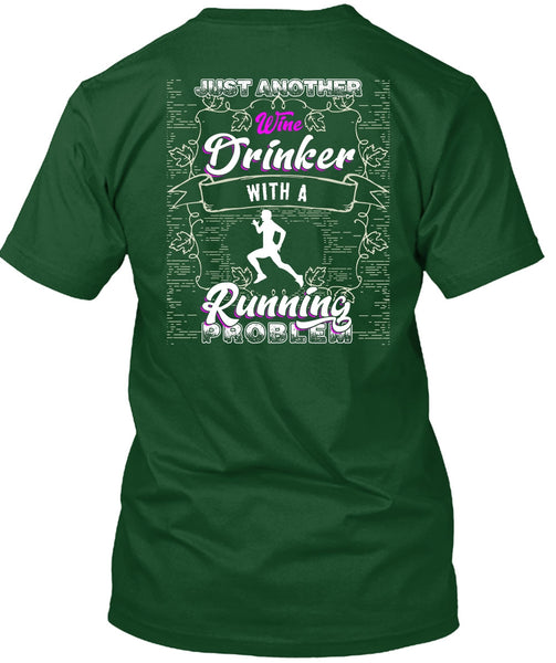 Just Another Wine Drinker T Shirt, Running Problem T Shirt