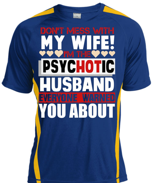Don't Mess With My Wife T Shirt, I'm The Psychotic Husband T Shirt, Cool Shirt