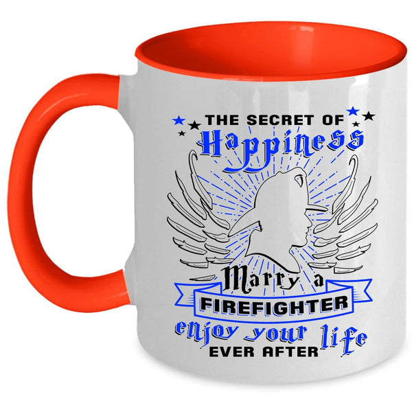 Married Coffee Mug, The Secret Of Happiness Marry A Firefighter Accent Mug
