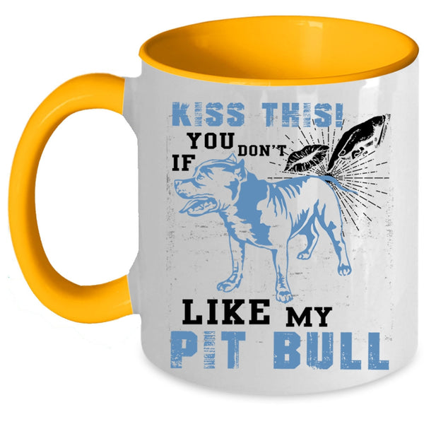 Pitbull Lovers Coffee Mug, If You Don't Like My Pit Bull Accent Mug