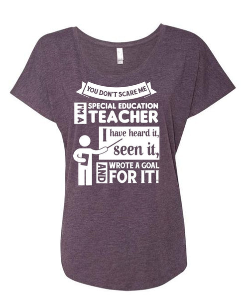 I'm A Special Education Teacher It T Shirt, I Have Seen It And Wrote A Goal For It T Shirt (Ladies' Triblend Dolman Sleeve)