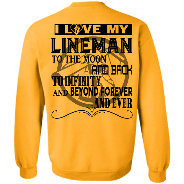 Being A Linemen T Shirt, I Love My Lineman To The Moon And Back Sweatshirt