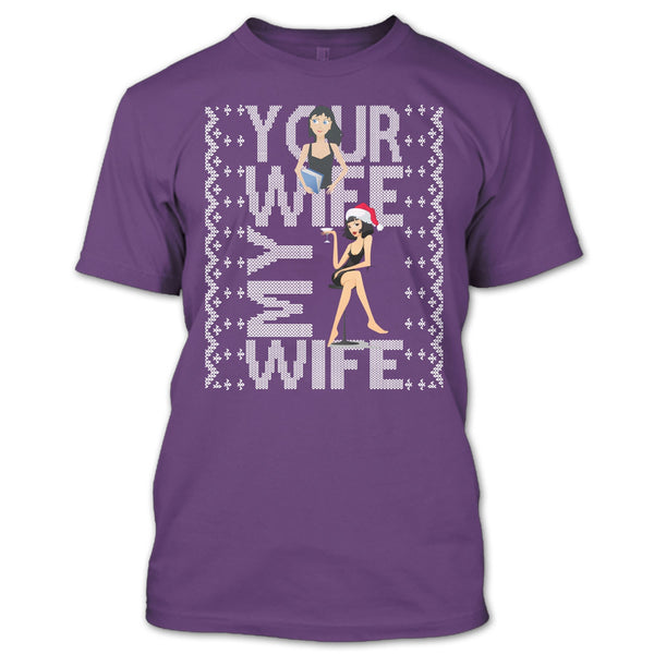 Your Wife T Shirt, My Wife T Shirt