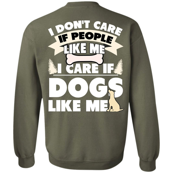 I Don't Care T Shirt, I Love My Dog Sweatshirt
