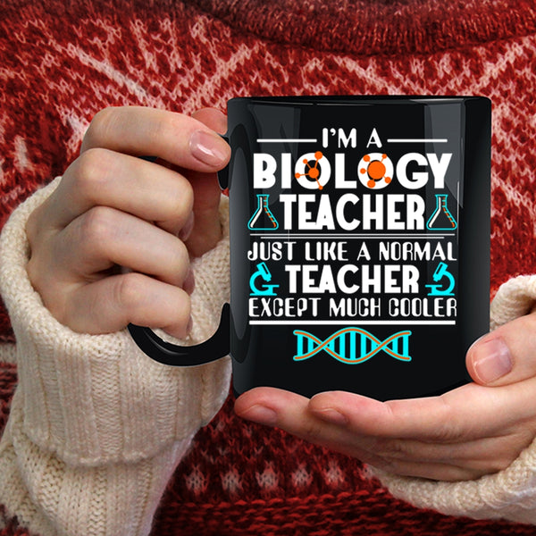 I'm A Biology Teacher Coffee Mug, Cool Gift For Teacher Coffee Cup