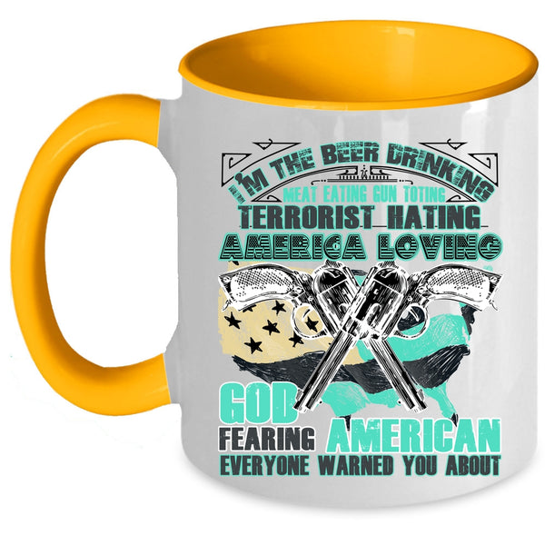 America Loving Coffee Mug, I'm The Beer Drinking Meat Eating Accent Mug