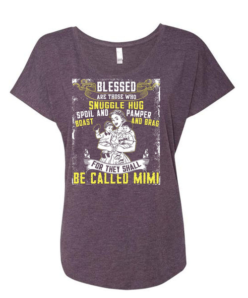 They Shall Be Called Mimi T Shirt, Being A Mom T Shirt, Cool Shirt (Ladies' Triblend Dolman Sleeve)