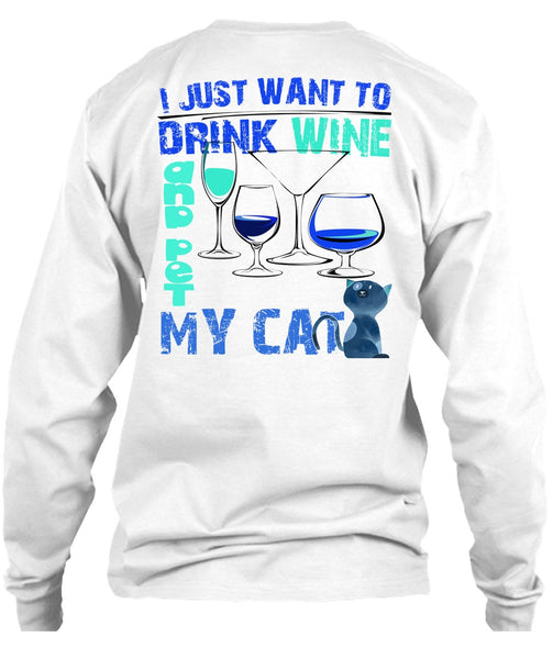 I Just Want To Drink Wine T Shirt, I Love My Cat T Shirt