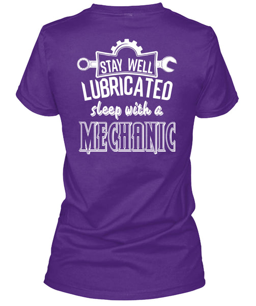Stay Well Lubricated Sleep With A Mechanic T Shirt, I Love My Life T Shirt