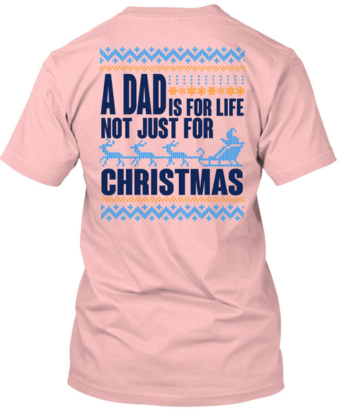 A Dad Is For Life Not Just For Christmas T Shirt, Happy New Year T Shirt