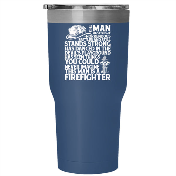 This Man Is A Firefighter Tumbler 30 oz Stainless Steel, Cool Gift For My Husband Travel Mug