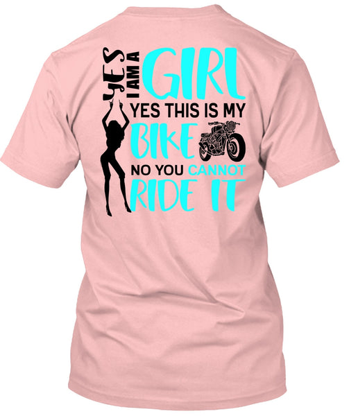 I Am A Girl T Shirt, You Can't Ride It T Shirt