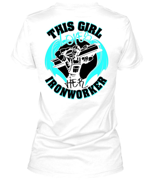 This Girl Loves Her Ironworker T Shirt, I Love Ironworker T Shirt
