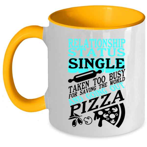 Taken Too Busy For Going Out Pizza Coffee Mug, Relationship Status Accent Mug