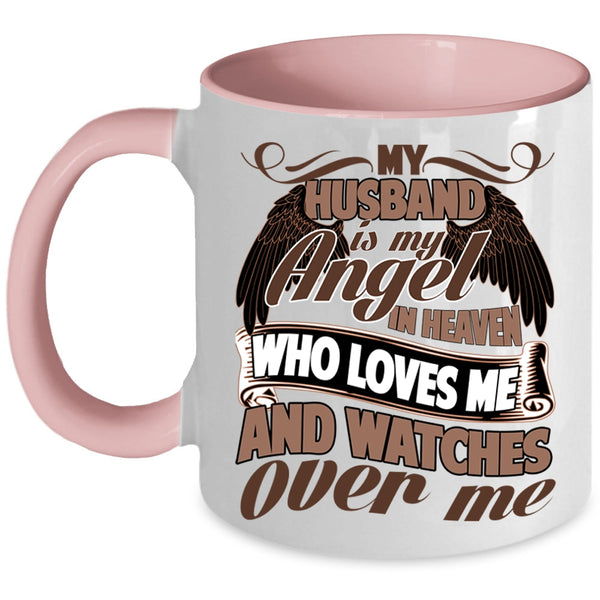 Loves Me And Watches Over Me Coffee Mug, My Husband Is My Angel In Heaven Accent Mug