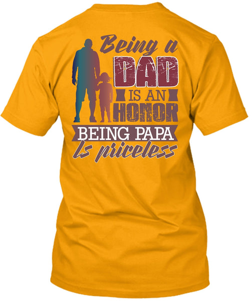 Being A Dad Is An Honor T Shirt, I Love Papa T Shirt