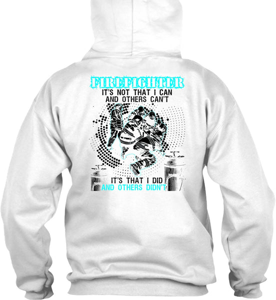 Firefighter It's Not That I Can T Shirt, I Love Firefighter T Shirt