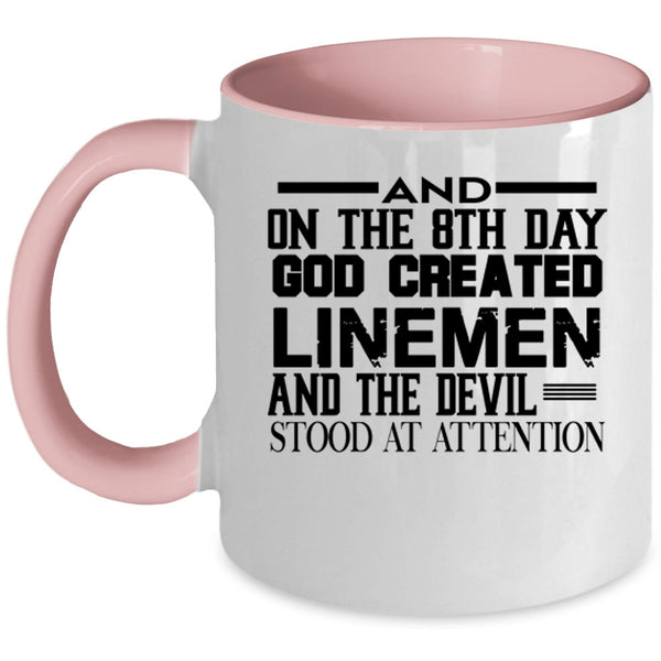 Funny Lineman Coffee Mug, On The 8th Day God Created Linemen Accent Mug