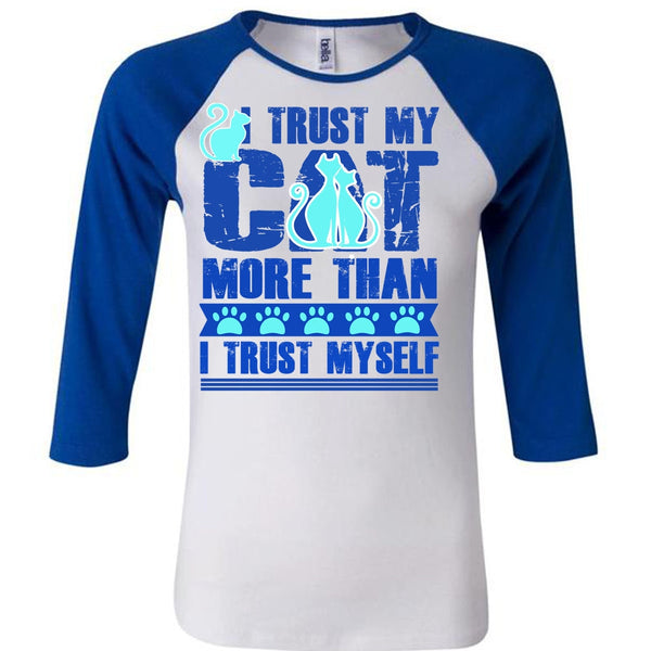 I Trust My Cat More T Shirt, I Love My Cat T Shirt, Awesome T-Shirts